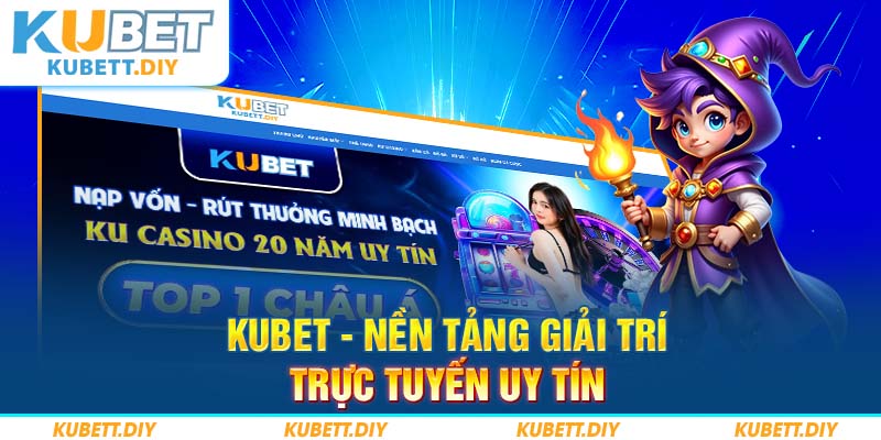 KUBET là sân chơi giải trí online hàng đầu hot hiện nay