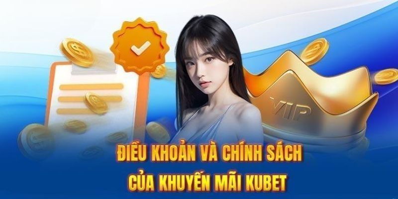 Quy định về việc tham gia khuyến mãi tại nhà cái Kubet
