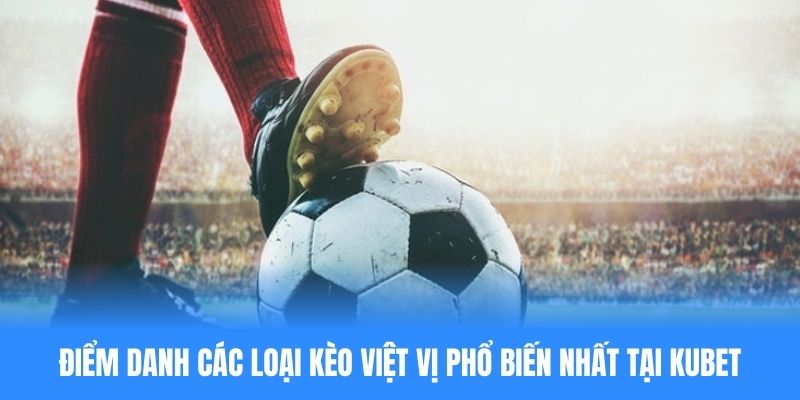 Điểm danh các loại kèo việt vị phổ biến nhất tại Kubet