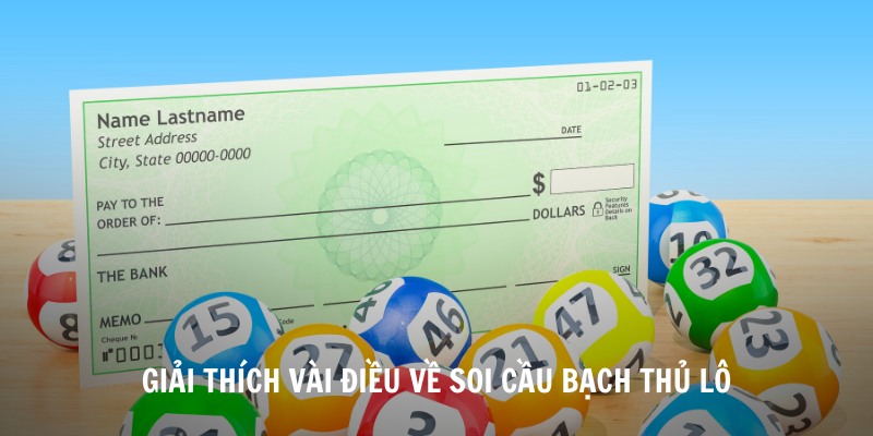 Giải thích vài điều về soi cầu bạch thủ lô