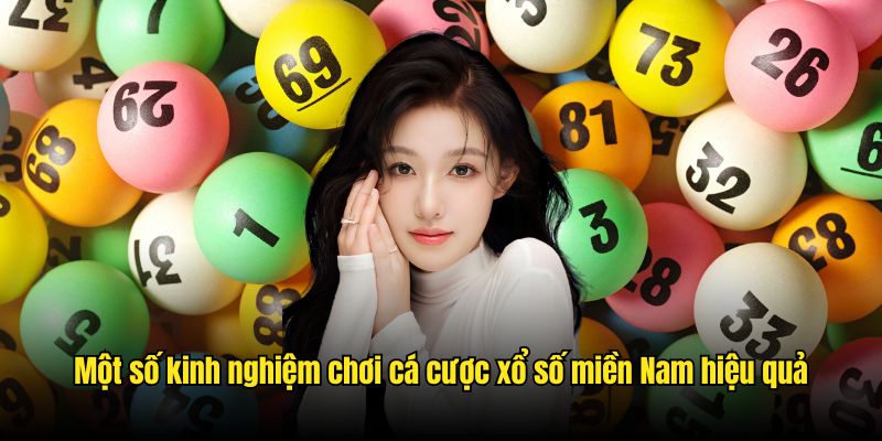 Một số kinh nghiệm chơi cá cược xổ số miền Nam hiệu quả